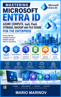Mastering Microsoft Entra ID, Azure Compute, IaaS, PaaS, Storage, Backup and File Share for the Enterprise
