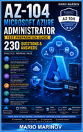 AZ-104 Microsoft Azure Administrator Test Preparation Guide 230 Questions & Answers