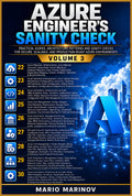 Azure Engineer’s Sanity Check – Volume 3