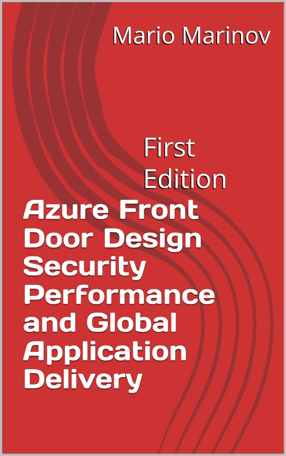 Azure Front Door Design Security Performance and Global Application Delivery