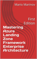 Mastering Azure Landing Zone Framework Enterprise Architecture