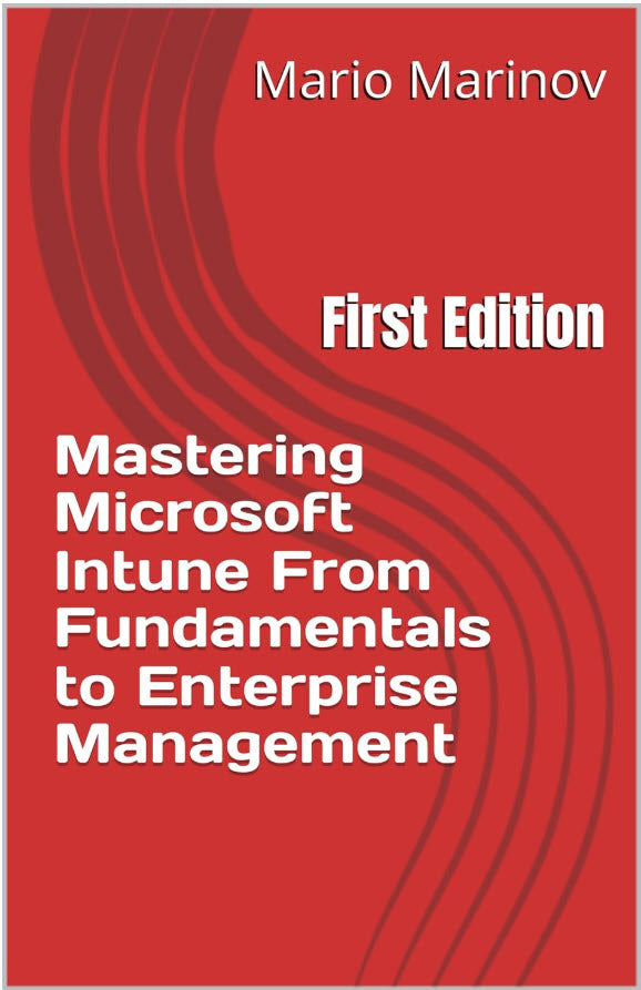 Mastering Microsoft Intune From Fundamentals to Enterprise Management