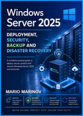 Windows Server 2025 Deployment, Security, Backup and Disaster Recovery