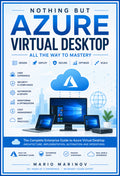 Nothing but Azure Virtual Desktop All the Way to Mastery