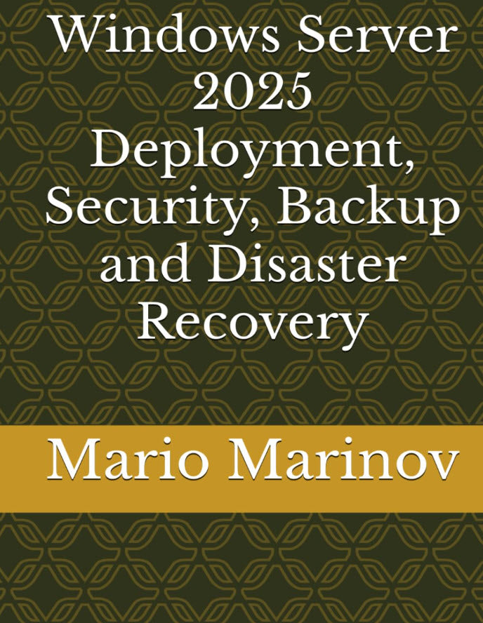Windows Server 2025 Deployment, Security, Backup and Disaster Recovery